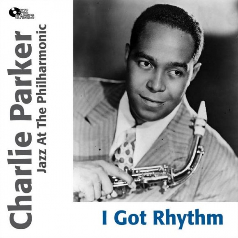 Charlie Parker - I Got Rhythm